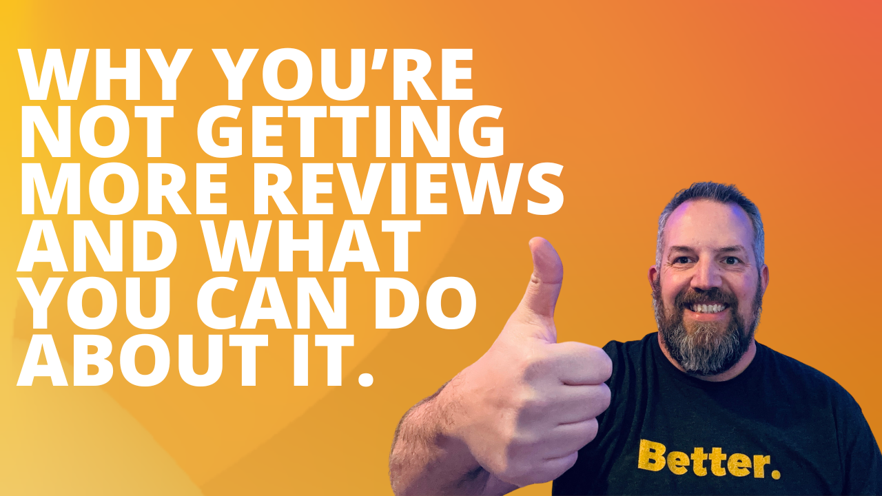Why you’re not getting more reviews and what you can do about it.