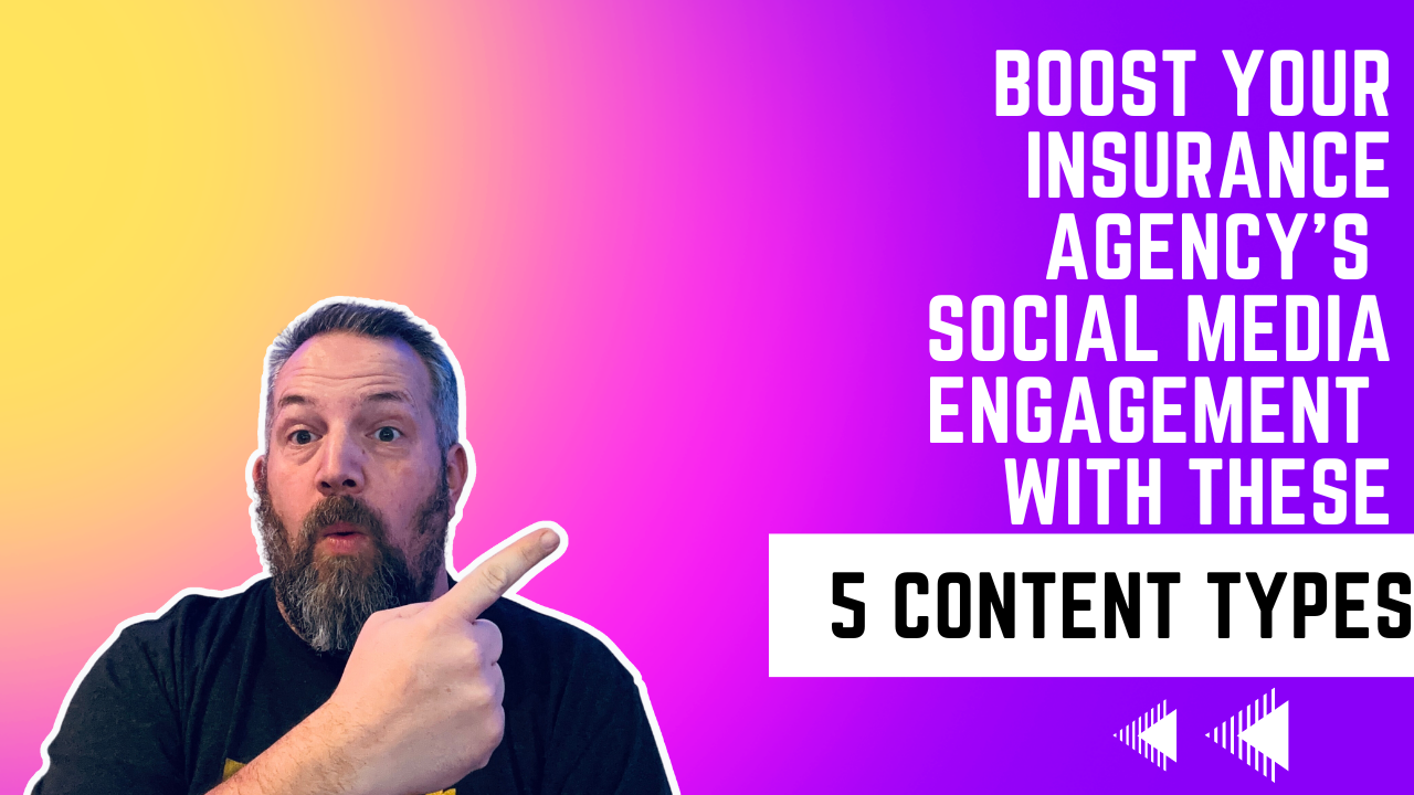Boost Your Insurance Agency's Social Media Engagement with These 5 Content Types