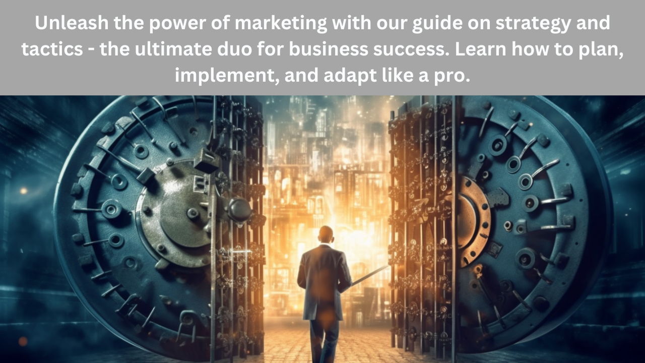 Unleash the power of marketing with our guide on strategy and tactics - the ultimate duo for business success. Learn how to plan, implement, and adapt like a pro.