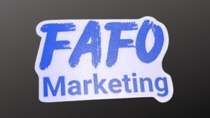 FAFO Marketing Sticker - Fuck Around and Find Out