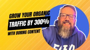 Increase Organic Search Traffic With Boring Insurance Content